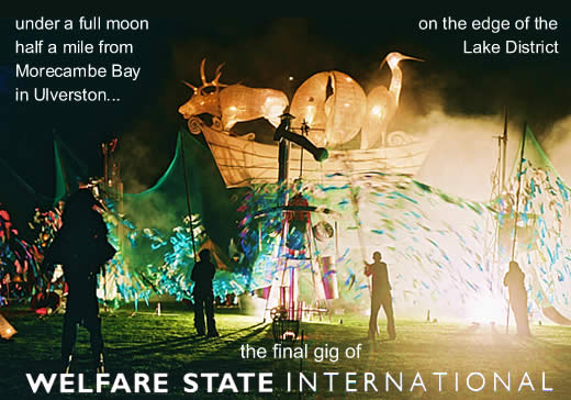 Under a Full moon, half a mile from Morecambe Bay, On the Edge of The Lake District, in Ulverston, the final Gig of Welfare State International